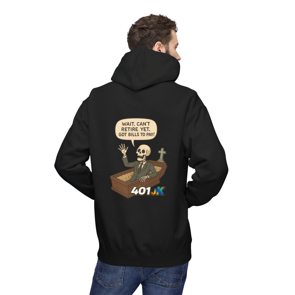 401jk Bills to Pay Hoodie